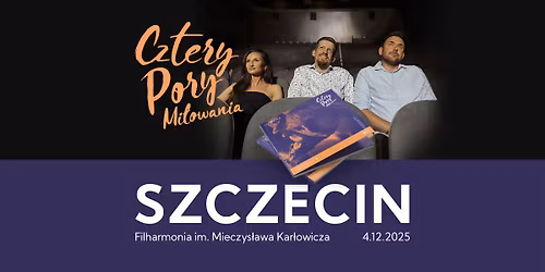 Koncert - SZCZECIN - Cztery Pory Mi\u0142owania
