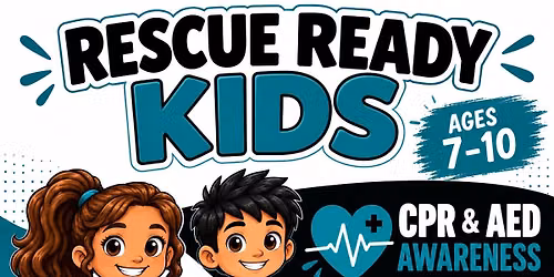 Rescue Ready Kids: CPR & AED Awareness | Ages 7\u201310