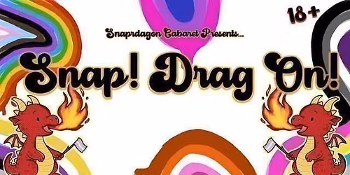 Snapdragon Cabaret presents Snap! Drag On!
