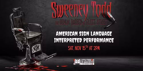 Sweeney Todd: The Demon Barber of Fleet Street ASL Interpreted Performance