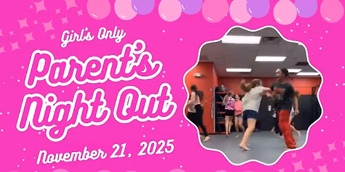 GIRL'S NIGHT Parent's Night Out!