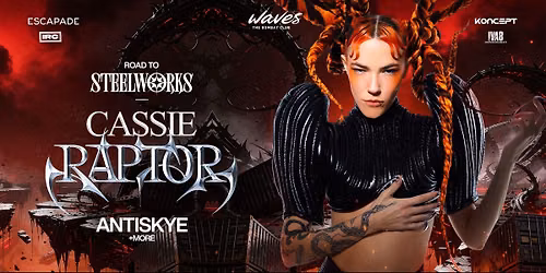 ROAD TO STEELWORKS FT CASSIE RAPTOR & Antiskye