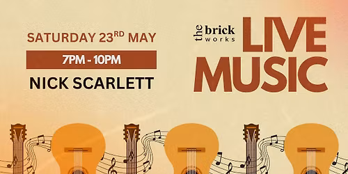 Live Music - Nick Scarlett @ The Brickworks!