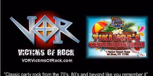 VOR... Victims Of Rock! @ Tiki Joe's Cedar Beach