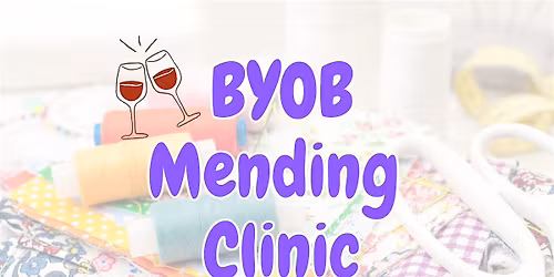 BYOB Mending Clinic