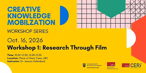Creative Knowledge Mobilization Workshop Series: Research Through Film