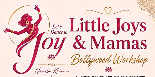 \ud83d\udc83Little Joys & Mamas Bollywood Workshop \ud83d\udc96