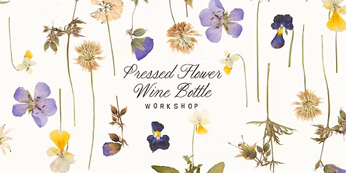 Pressed Flower Wine Bottle Workshop