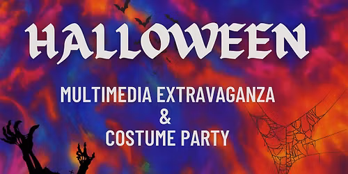 Halloween Multimedia Extravaganza & Costume Party