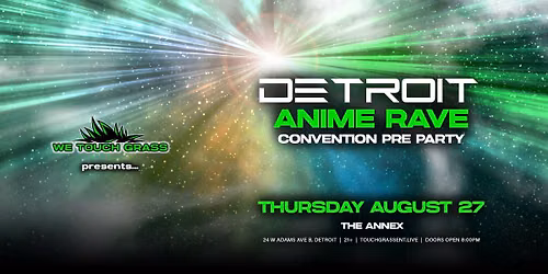 #WeTouchGrass presents: Detroit Anime Rave