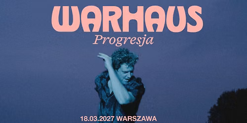 WARHAUS | 18.03.2027 | PROGRESJA, WARSZAWA