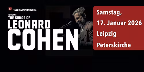 Field Commander C. - The Songs of Leonard Cohen in Leipzig
