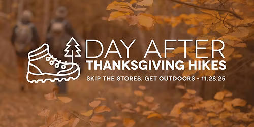 Day After Thanksgiving Hikes
