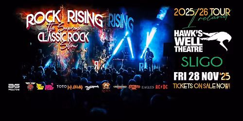 Rock Rising - The Supreme Classic Rock Show - The Hawks Well Theatre - Sligo