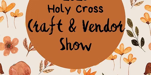 2025 Holy Cross Craft & Vendor Show