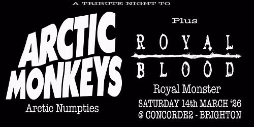 Arctic Numpties + Royal Monster