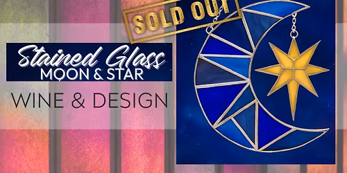 DIY: Moon And Star Stained Glass Workshop \/ SOLD OUT