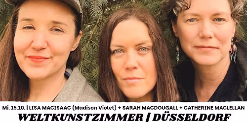 LISA MACISAAC (Madison Violet) + SARAH MACDOUGALL + CATHERINE MACLELLAN