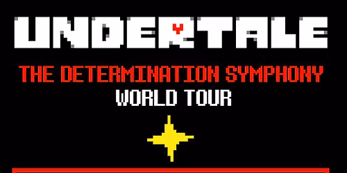 Undertale Live - The Determination Symphony at Winspear Opera House
