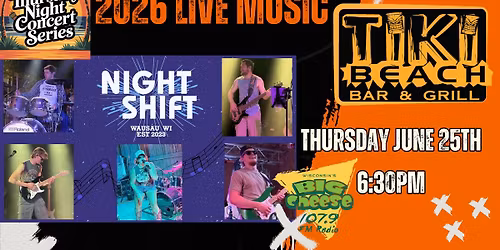 Tiki Beach and Big Cheese 107.9 Thursday Night Concert Series Present Night Shift