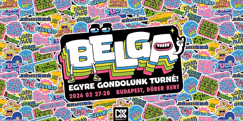 B\u00eblga - Budapest, D\u00fcrer Kert \/\/ Egyre gondolunk turn\u00e9, 02.27-28.