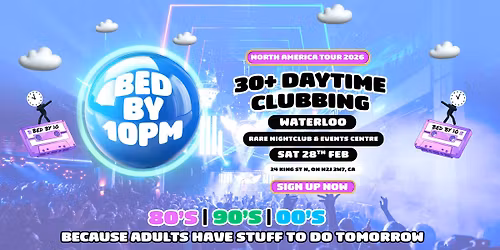 Bed By 10 Is Coming To Waterloo!