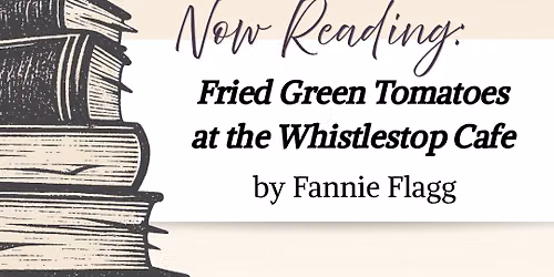Fried Green Tomatoes - June Meeting
