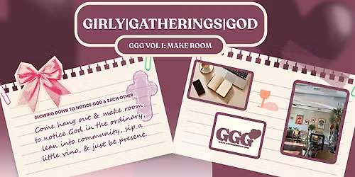 GGG Vol. 1: MAKE ROOM | slowing down to notice God & each other