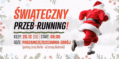 \ud83c\udf84\u015awi\u0105teczny PrzebRunning | 5 z 7 | SB 20.12 - Podzamcze\/Szczawno (parking Leroy Merlin)