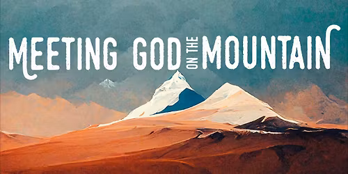 2026 Vacation Bible School: Meeting God on the Mountain