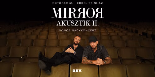 BSW - MIRROR AKUSZTIK 2 - ERKEL SZINH\u00c1Z