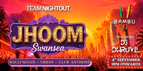 Bollywood Night Swansea : JHOOM | Bollywood Party