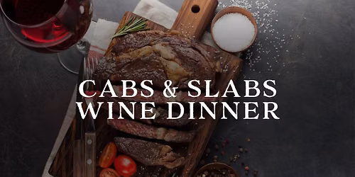 Cabs & Slabs Wine Dinner