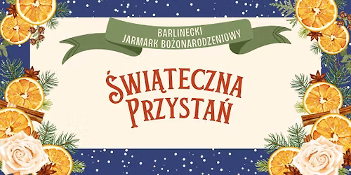 I Barlinecki Jarmark Bożonarodzeniowy Świąteczna Przystań