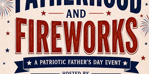 FATHERHOOD & FIREWORKS\ud83e\udde8 \ud83c\udf87
