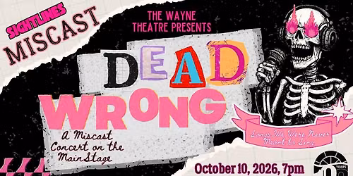 HalloWAYNE: DEAD WRONG - A Miscast Concert