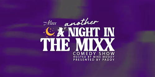 Another Night In The Mixx: Comedy Show