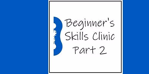 WMBC Beginner Skills Clinic - Part 2