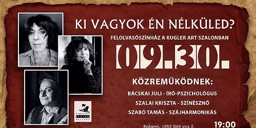 Ki vagyok \u00e9n n\u00e9lk\u00fcled?- Felolvas\u00f3sz\u00ednh\u00e1z a KuglerArt Szalonban