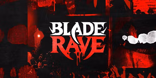 BLADE RAVE (18+) - Garden Room @ RMA