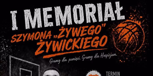 \ud83c\udfc0\ud83d\udda4 I MEMORIA\u0141 SZYMONA \u201e\u017bYWEGO\u201d \u017bYWICKIEGO \ud83d\udda4\ud83c\udfc0
