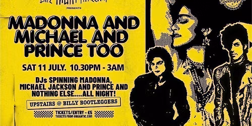 Madonna and Michael and Prince too