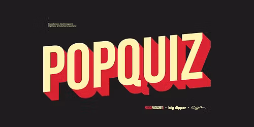 POPQUIZ \u2013 Presentert av Klassekampen Musikkmagasinet, Big Dipper og Rockefeller