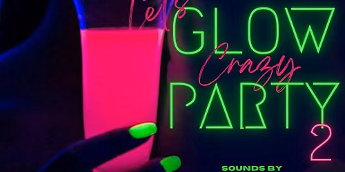 JUNETEENTH Let's Glow Crazy Party 2