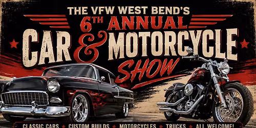 VFW West Bend's 6th Annual Car & Motorcycle Show