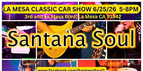 LIVE MUSIC\/DANCING - SANTANA SOUL plays all the Santana Classics @ LA MESA CLASSIC CAR SHOW & MUSIC