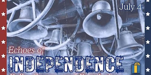 Echoes of Independence: Bells, Organ, and Revolution