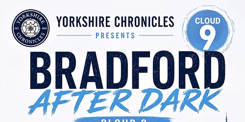 ☁️ BRADFORD AFTER DARK: CLOUD 9 REUNION ☁️ — Tapestry Arts - Bradford's Entertainment Hub