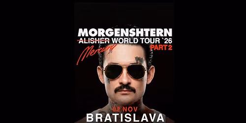 MORGENSHTERN @ BRATISLAVA