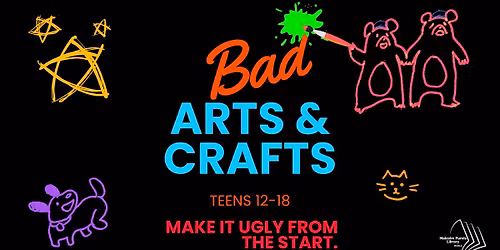 Magnolia Branch Library - Bad Art Fridays for Teenss